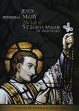 Jesus Living In Mary:The Life of St. Louis de Montfort